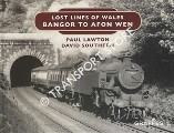 Lost Lines of Wales - Bangor to Afon Wen by LAWTON, Paul & SOUTHERN, David